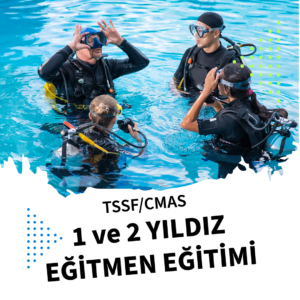 TSSF CMAS 1 ve 2 YILDIZ</br>EĞİTMEN EĞİTİMİ
