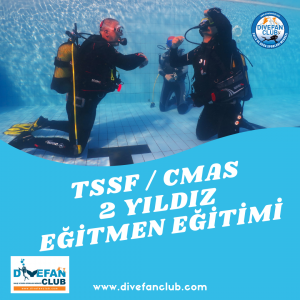 10-14 MART TSSF/CMAS 2 YILDIZ DALIŞ EĞİTMENİ EĞİTİMİ
